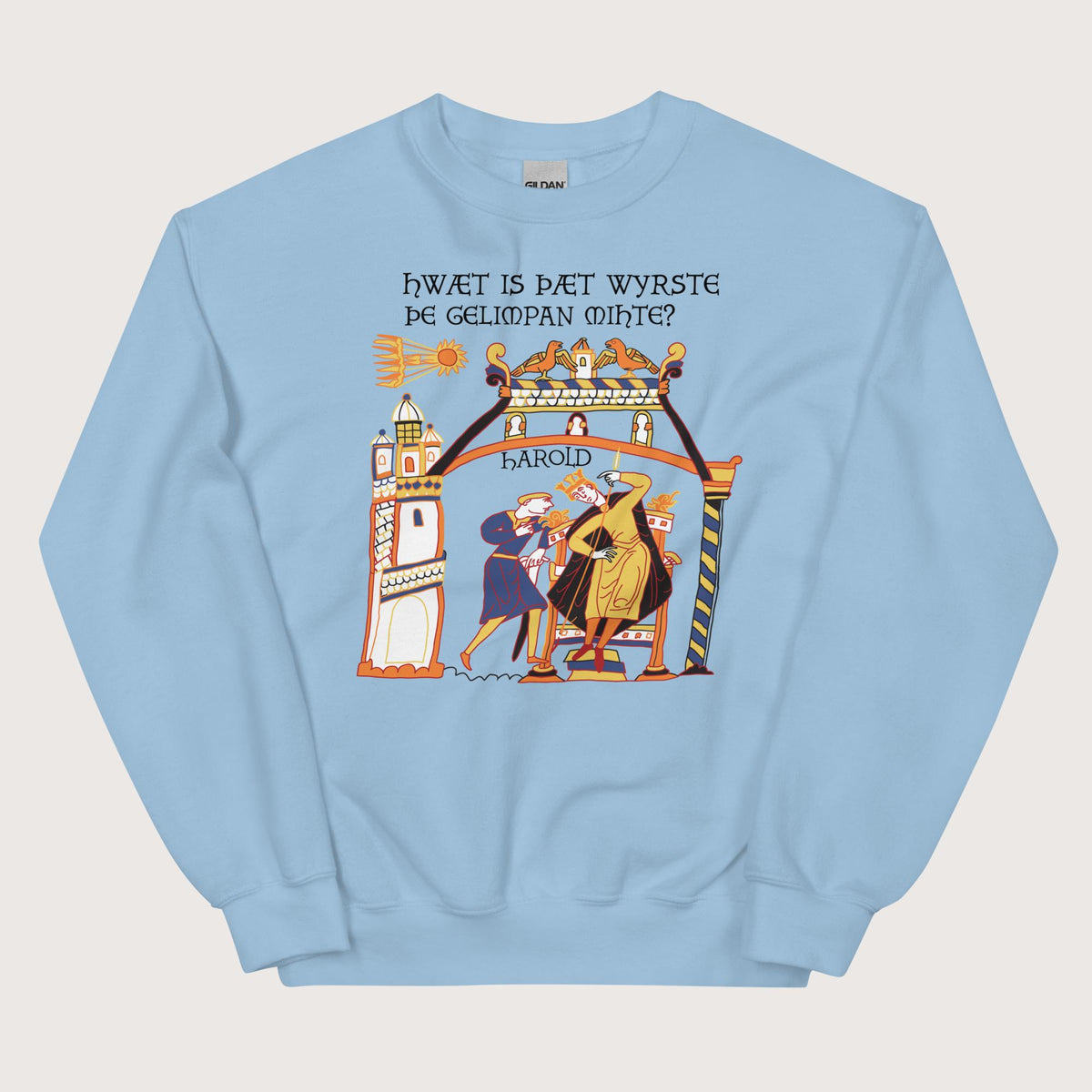 Light Blue Bayeux Tapestry What's the Worst That Could Happen in Old English Sweatshirt - history buff gift by HistoHead