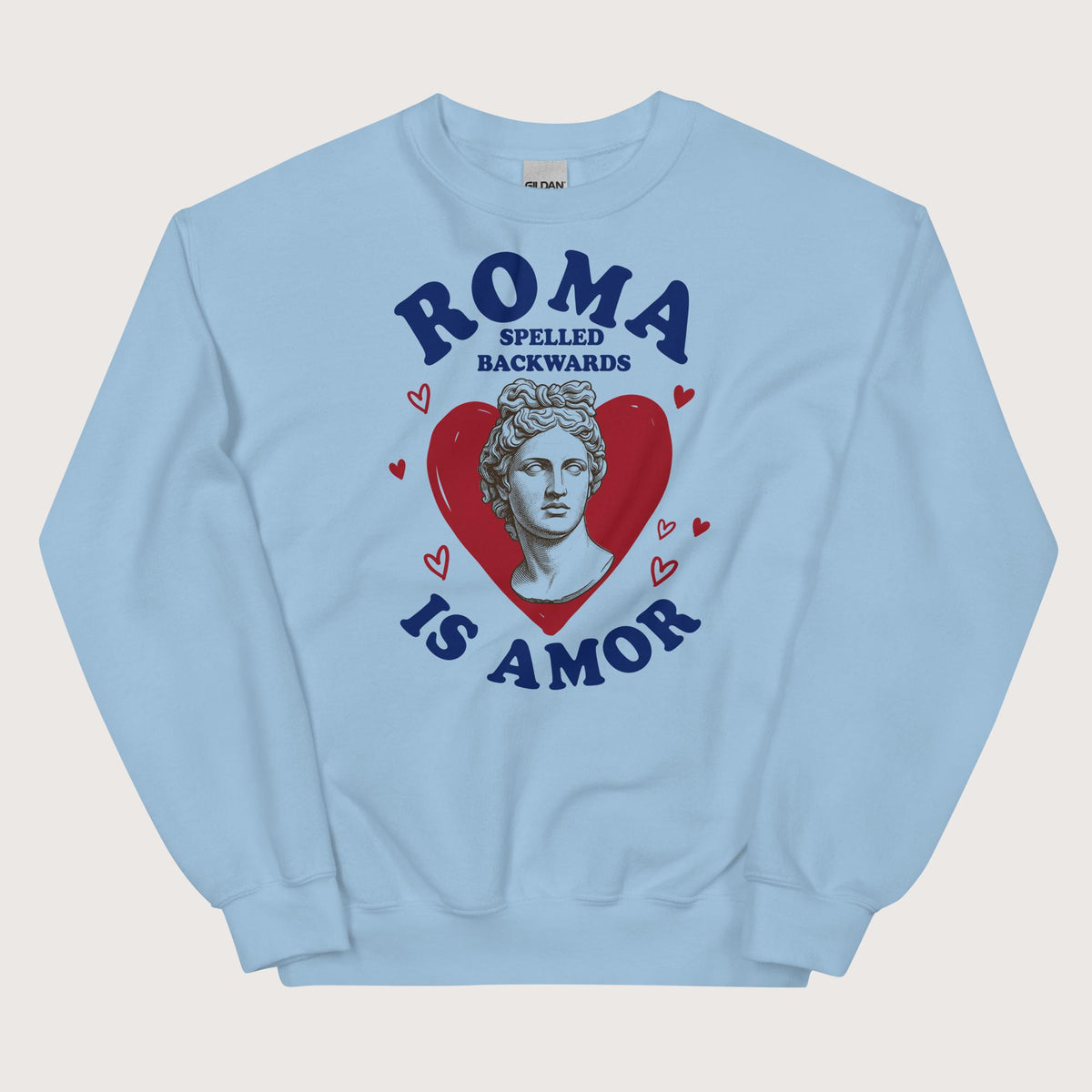 Light Blue Roma Spelled Backwards Is Amor Sweatshirt - history buff gift by HistoHead