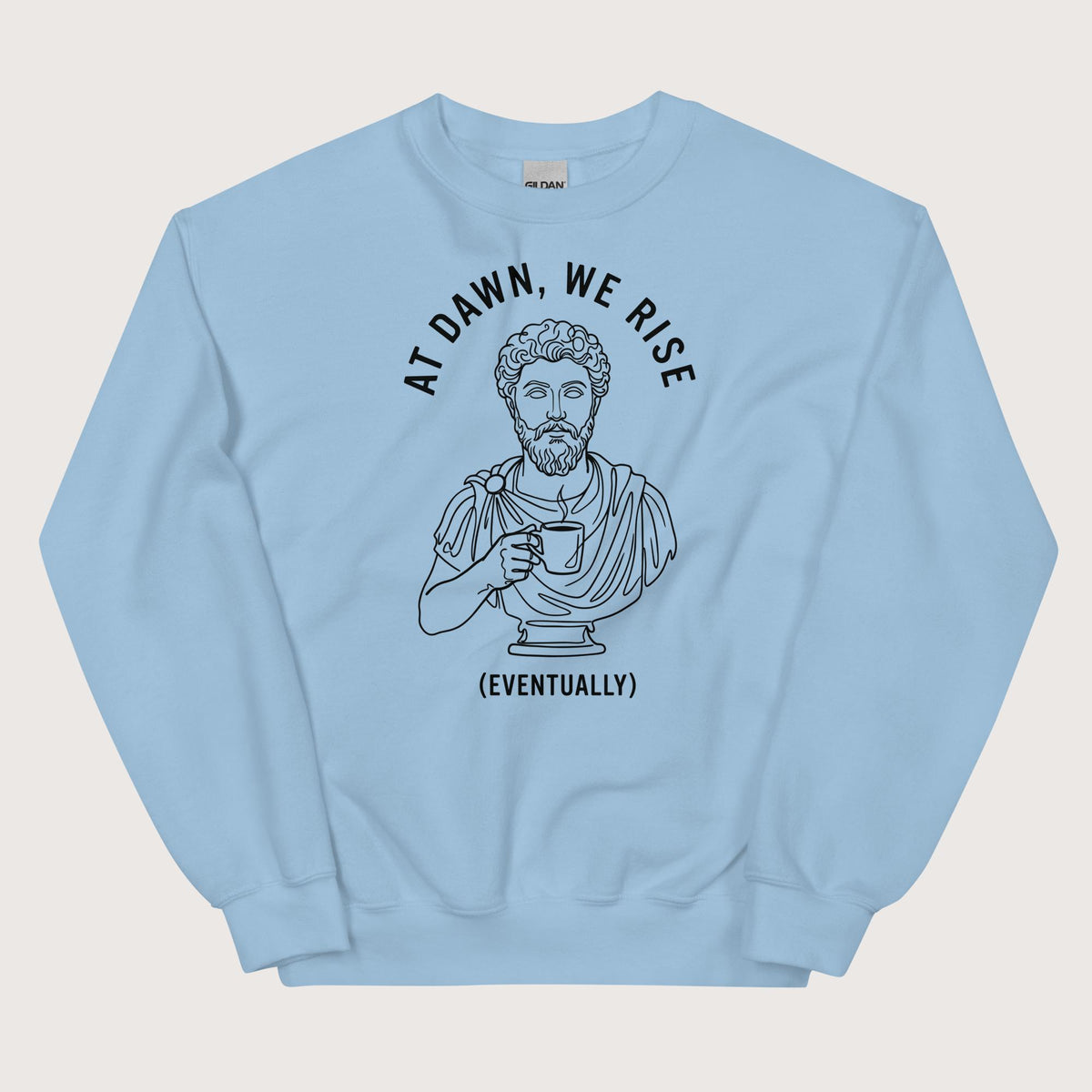 Light Blue At Dawn We Rise Sweatshirt - history buff gift by HistoHead