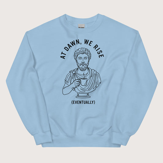 Light Blue At Dawn We Rise Sweatshirt - history buff gift by HistoHead