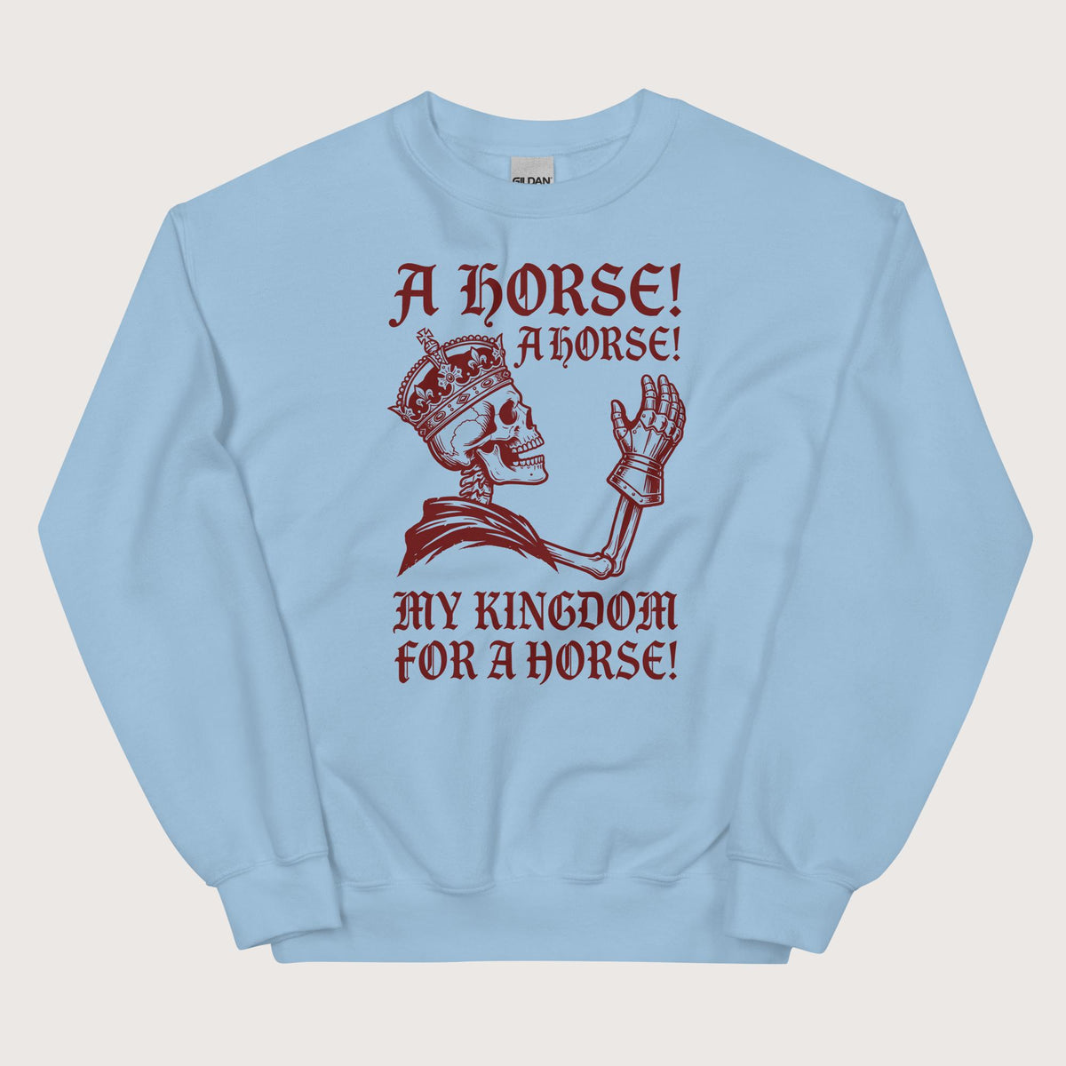 Light Blue My Kingdom for a Horse Sweatshirt - history buff gift by HistoHead