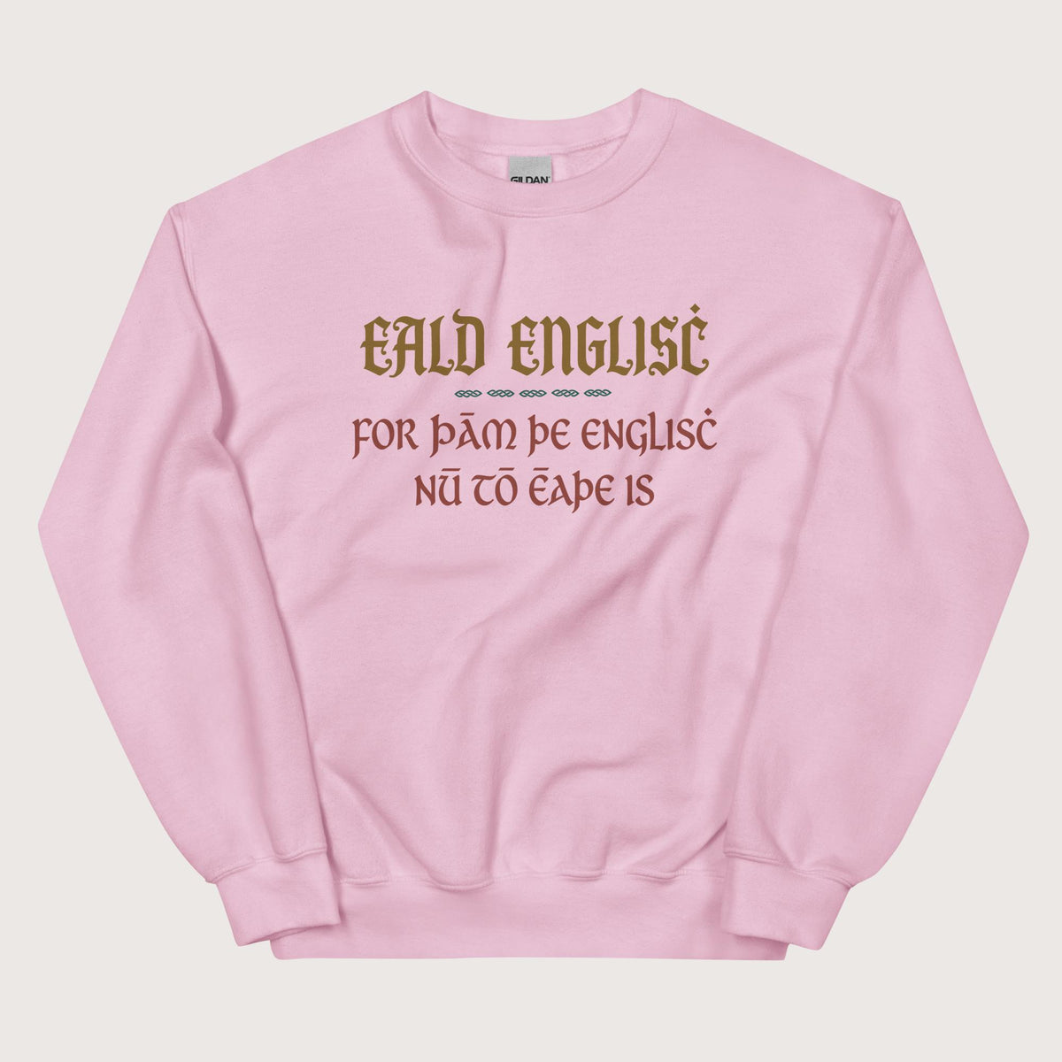Light Pink Old English Because English Is Too Easy Now Sweatshirt - history buff gift by HistoHead