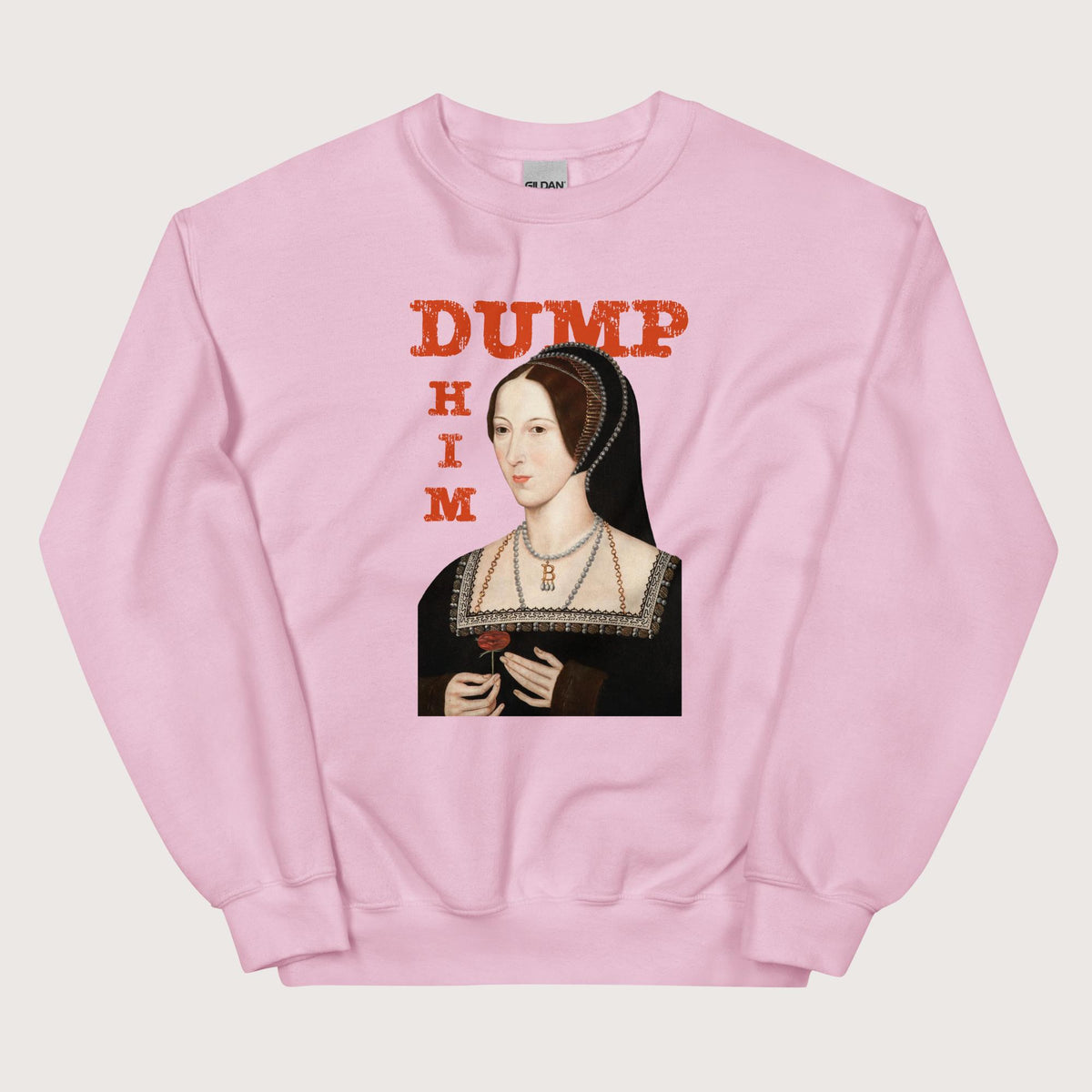 Light Pink Anne Boleyn Dump Him Sweatshirt - history buff gift by HistoHead