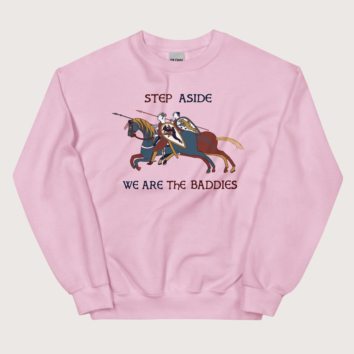 Light Pink Bayeux Tapestry Step Aside We Are the Baddies Sweatshirt - history buff gift by HistoHead