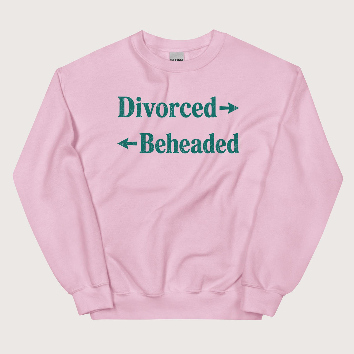 Light Pink Divorced and Beheaded Sweatshirt - history buff gift by HistoHead