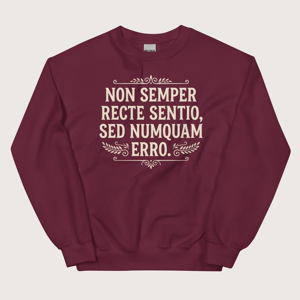Maroon I'm Not Always Right But Never Wrong Latin Sweatshirt - history buff gift by HistoHead