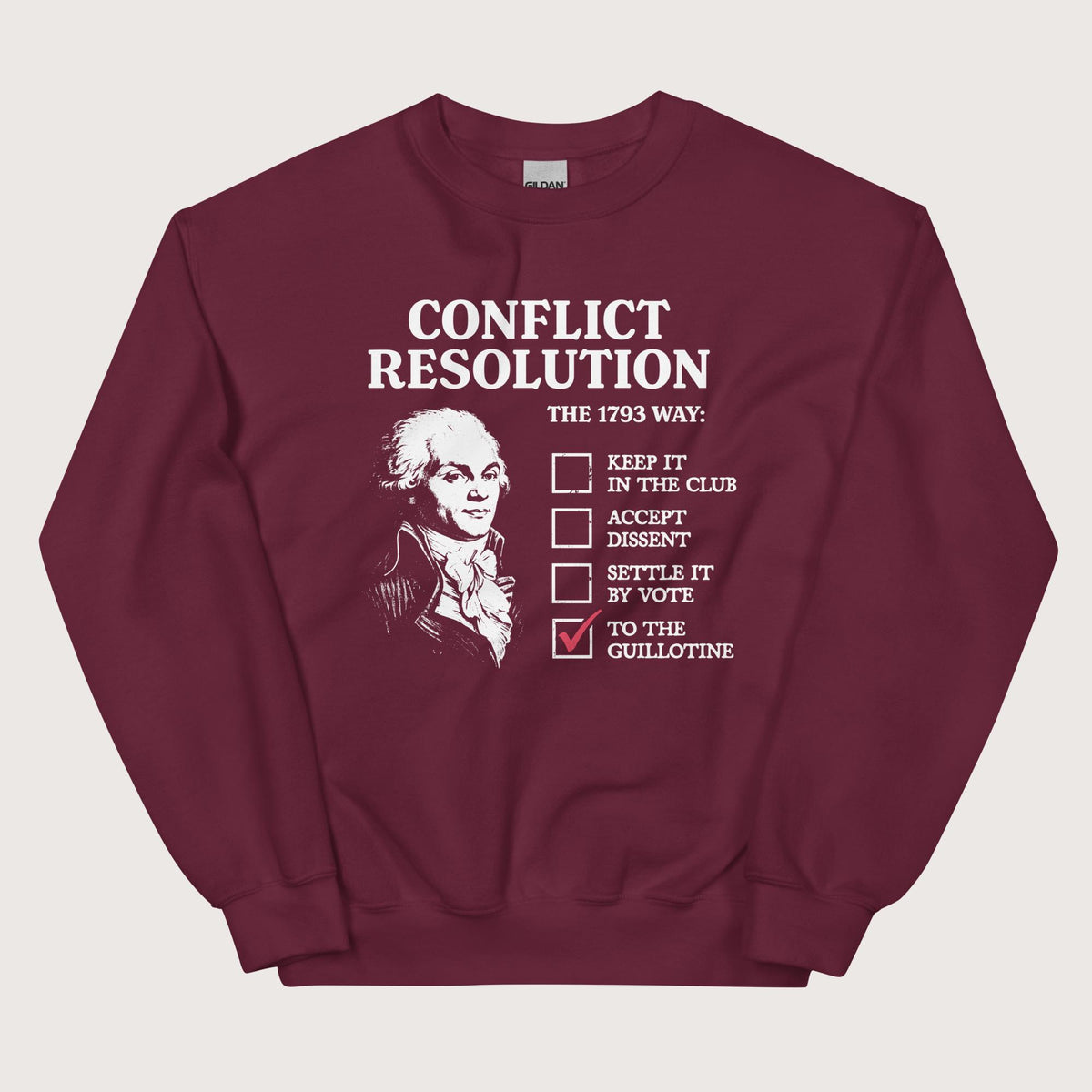 Maroon Robespierre's Conflict Resolution Sweatshirt - history buff gift by HistoHead