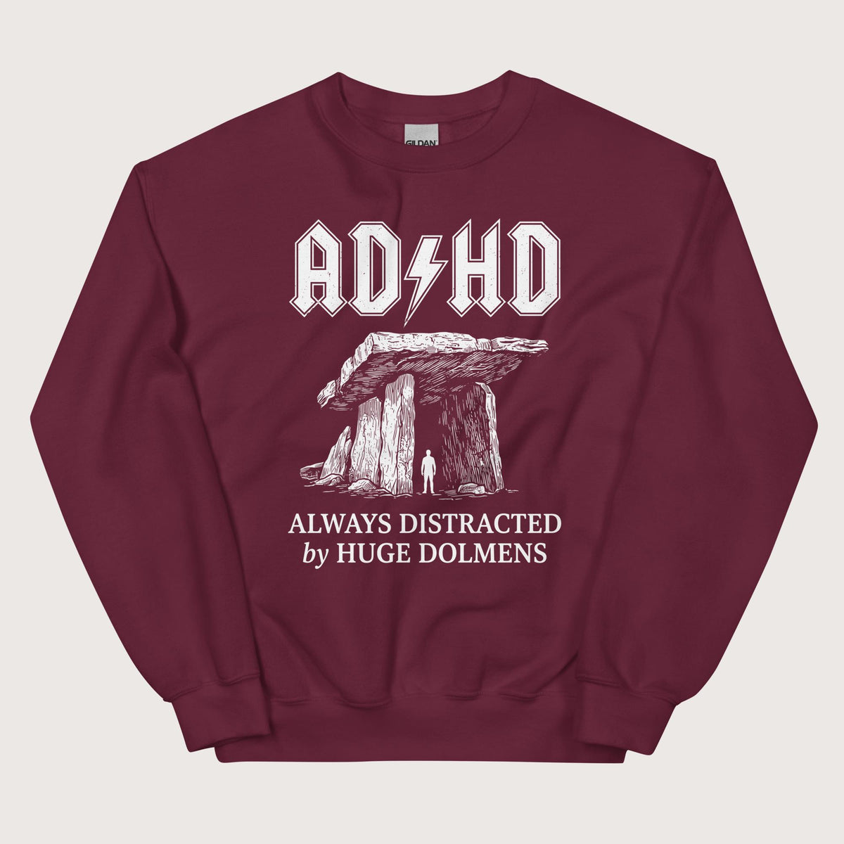 Maroon Always Distracted by Huge Dolmens Sweatshirt - history buff gift by HistoHead