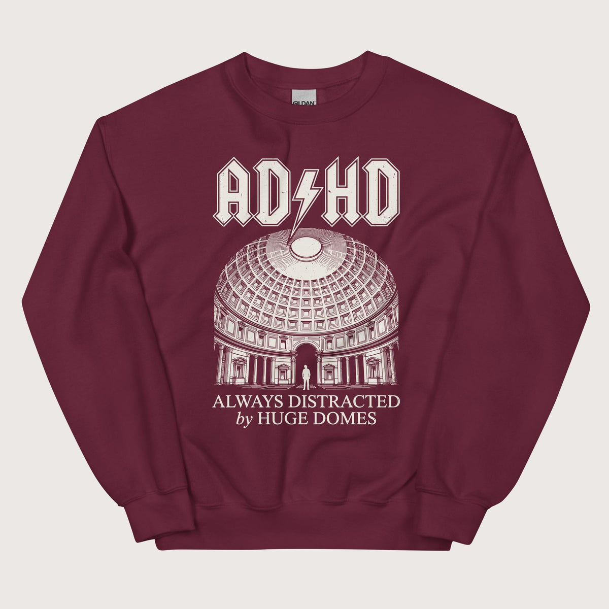 Maroon Always Distracted by Huge Domes Sweatshirt - history buff gift by HistoHead