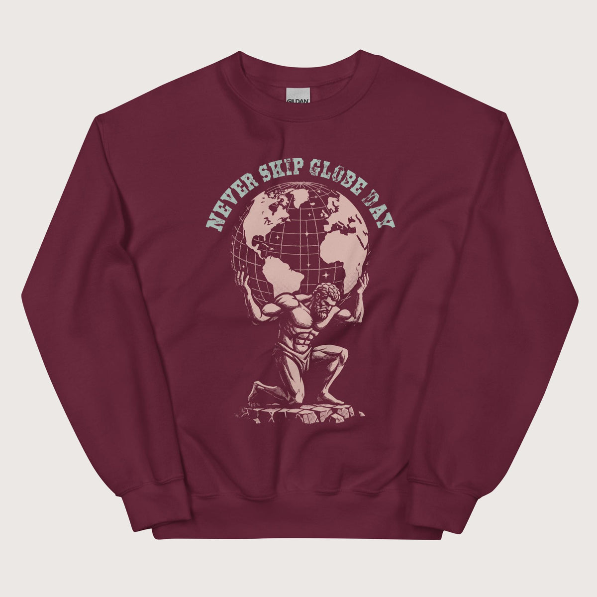 Maroon Atlas Never Skip Globe Day Sweatshirt - history buff gift by HistoHead