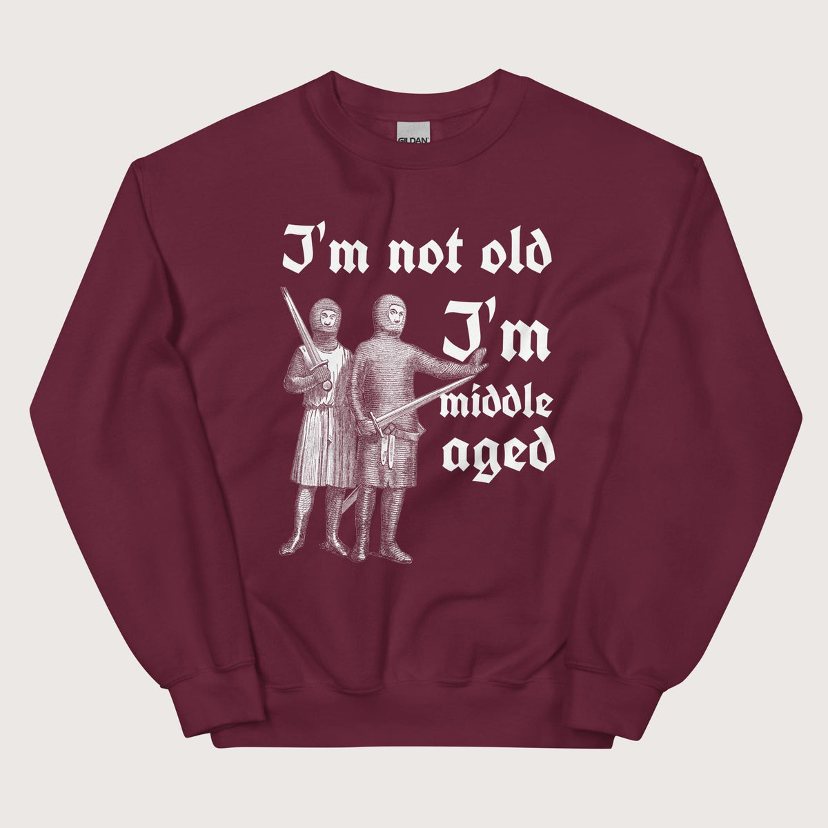 Maroon I'm Not Old I'm Middle Aged Sweatshirt - history buff gift by HistoHead