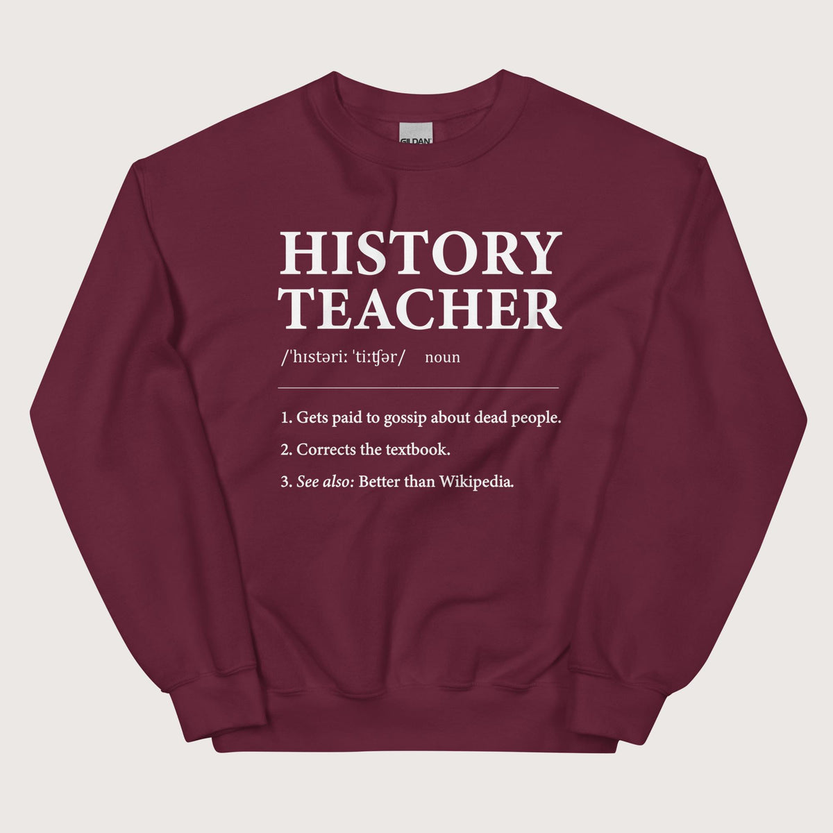 Maroon History Teacher Definition Sweatshirt - history buff gift by HistoHead
