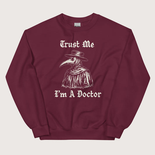 Maroon Trust Me I'm A Doctor Sweatshirt - history buff gift by HistoHead