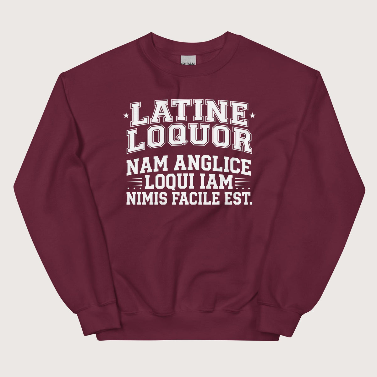 Maroon I Speak Latin Because English Is Too Easy Now Sweatshirt - history buff gift by HistoHead