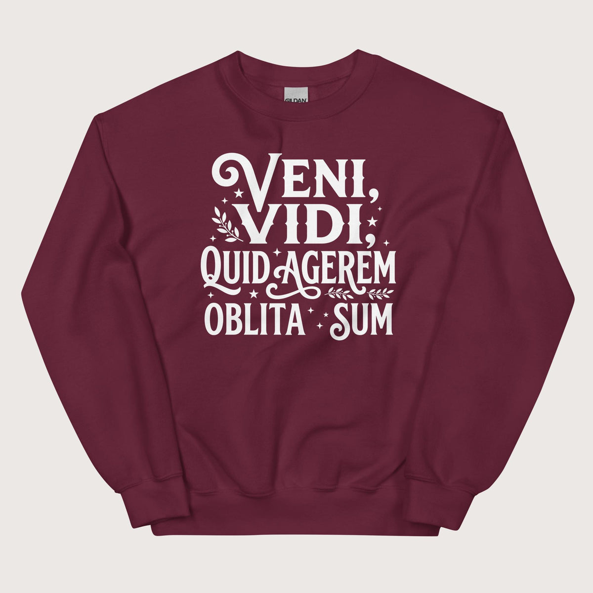 Maroon Latin I Came I Saw I Forgot I Was Doing (Feminine Version) Sweatshirt - history buff gift by HistoHead
