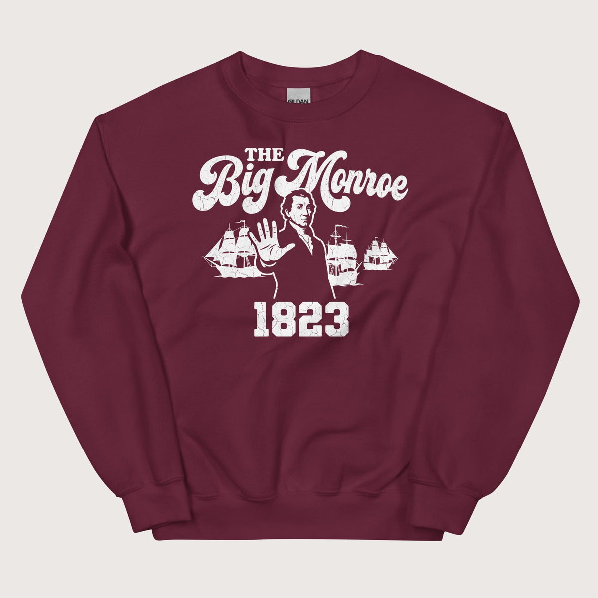 Maroon The Big Monroe Sweatshirt - history buff gift by HistoHead