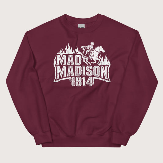 Maroon Mad Madison Sweatshirt - history buff gift by HistoHead