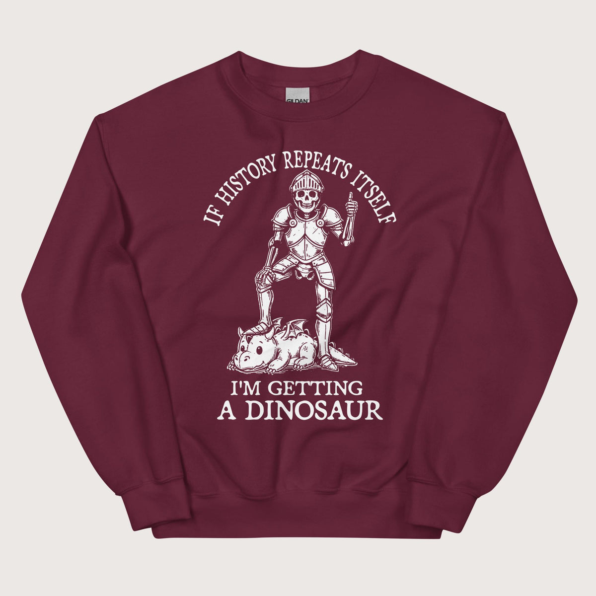 Maroon I'm Getting a Dinosaur Sweatshirt - history buff gift by HistoHead