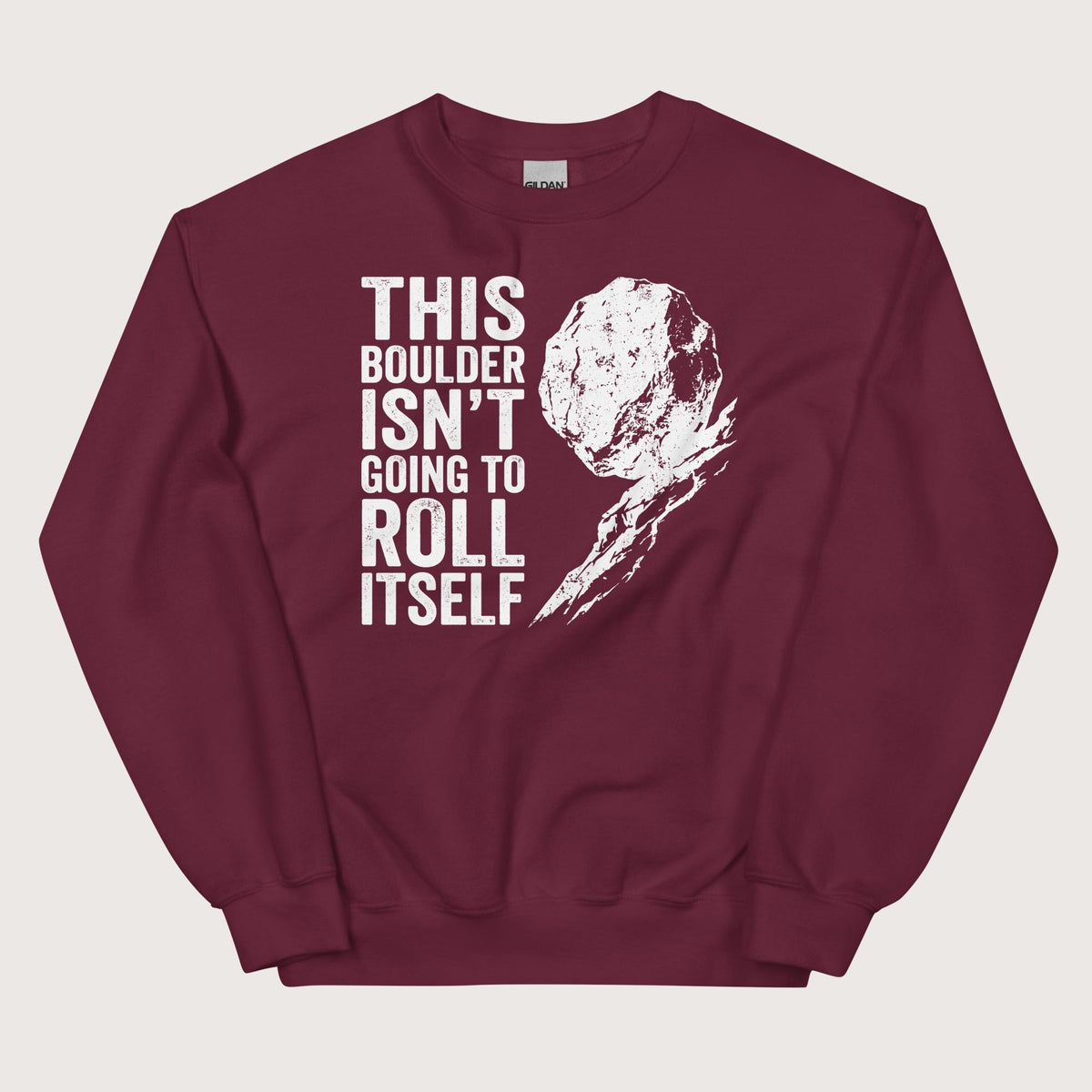 Maroon Sisyphus This Boulder Isn't Going to Roll Itself Sweatshirt - history buff gift by HistoHead