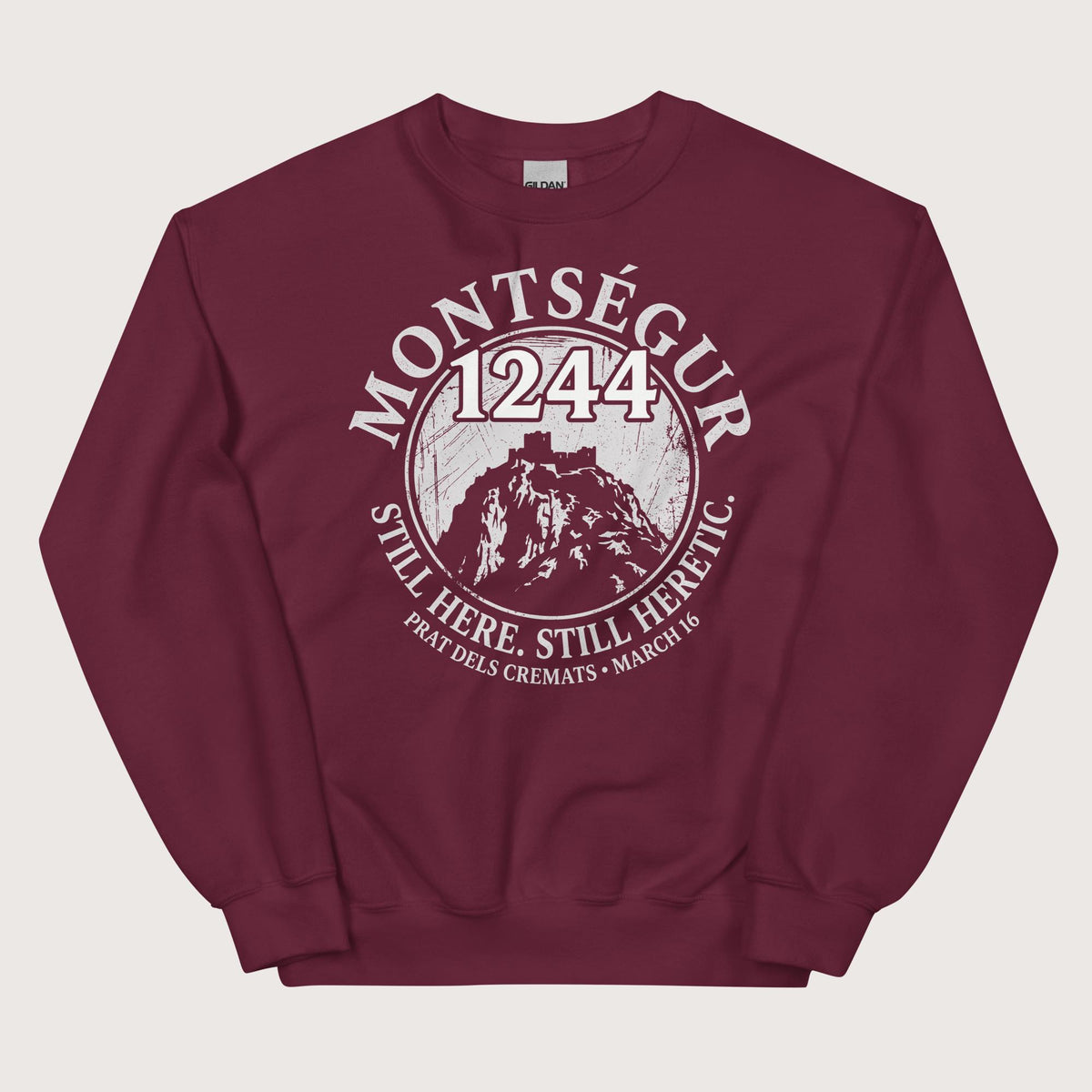 Maroon Montségur 1244 Still Here Still Heretic Sweatshirt - history buff gift by HistoHead