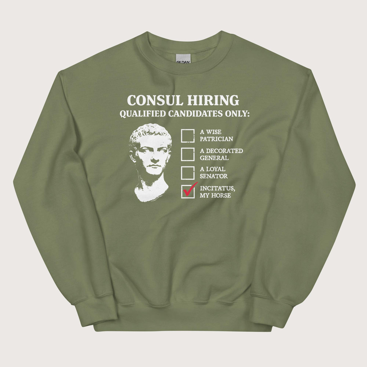 Military Green Caligula's Nominee for Consul Sweatshirt - history buff gift by HistoHead