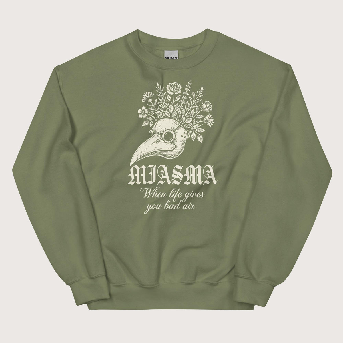 Military Green Miasma When Life Gives You Bad Air Sweatshirt - history buff gift by HistoHead