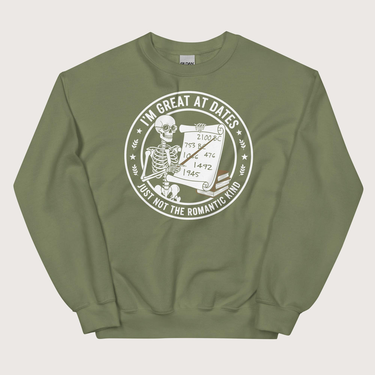 Military Green Great At Dates Sweatshirt - history buff gift by HistoHead