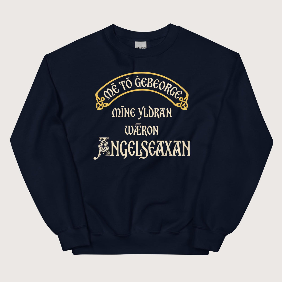 Navy In My Defense My Ancestors Were Anglo-Saxons in Old English Sweatshirt - history buff gift by HistoHead