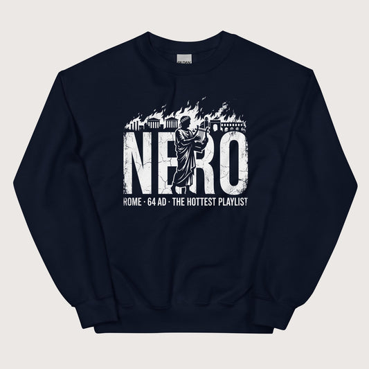 Navy Nero's Hottest Playlist Sweatshirt - history buff gift by HistoHead
