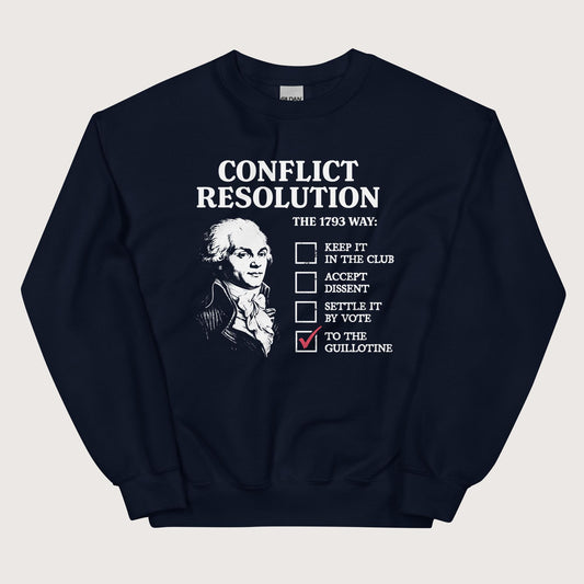Navy Robespierre's Conflict Resolution Sweatshirt - history buff gift by HistoHead