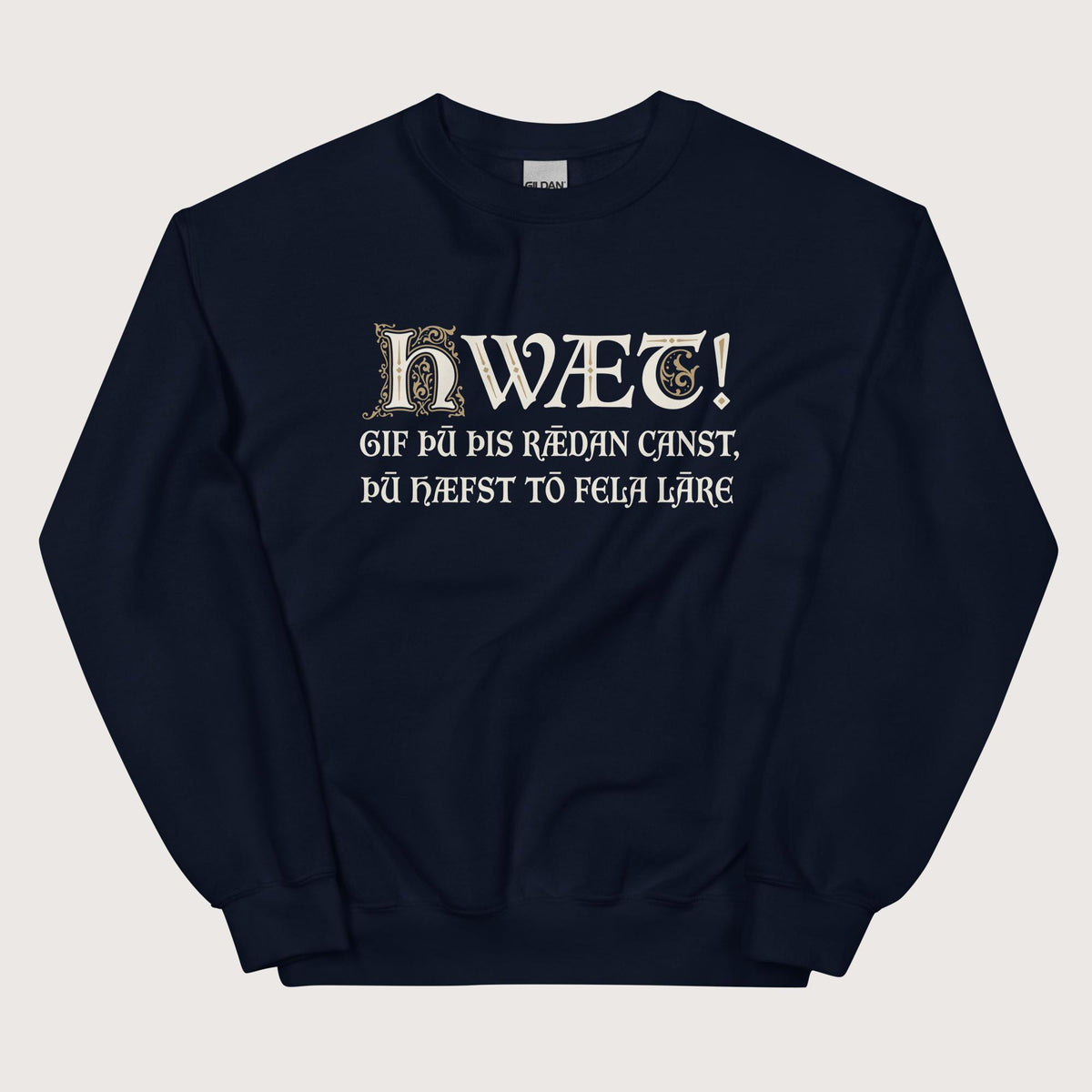 Navy If You Can Read This You Have Too Much Education in Old English Sweatshirt - history buff gift by HistoHead