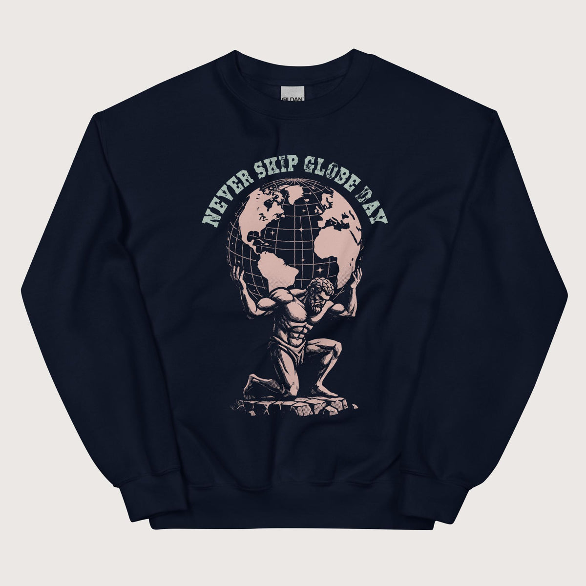 Navy Atlas Never Skip Globe Day Sweatshirt - history buff gift by HistoHead