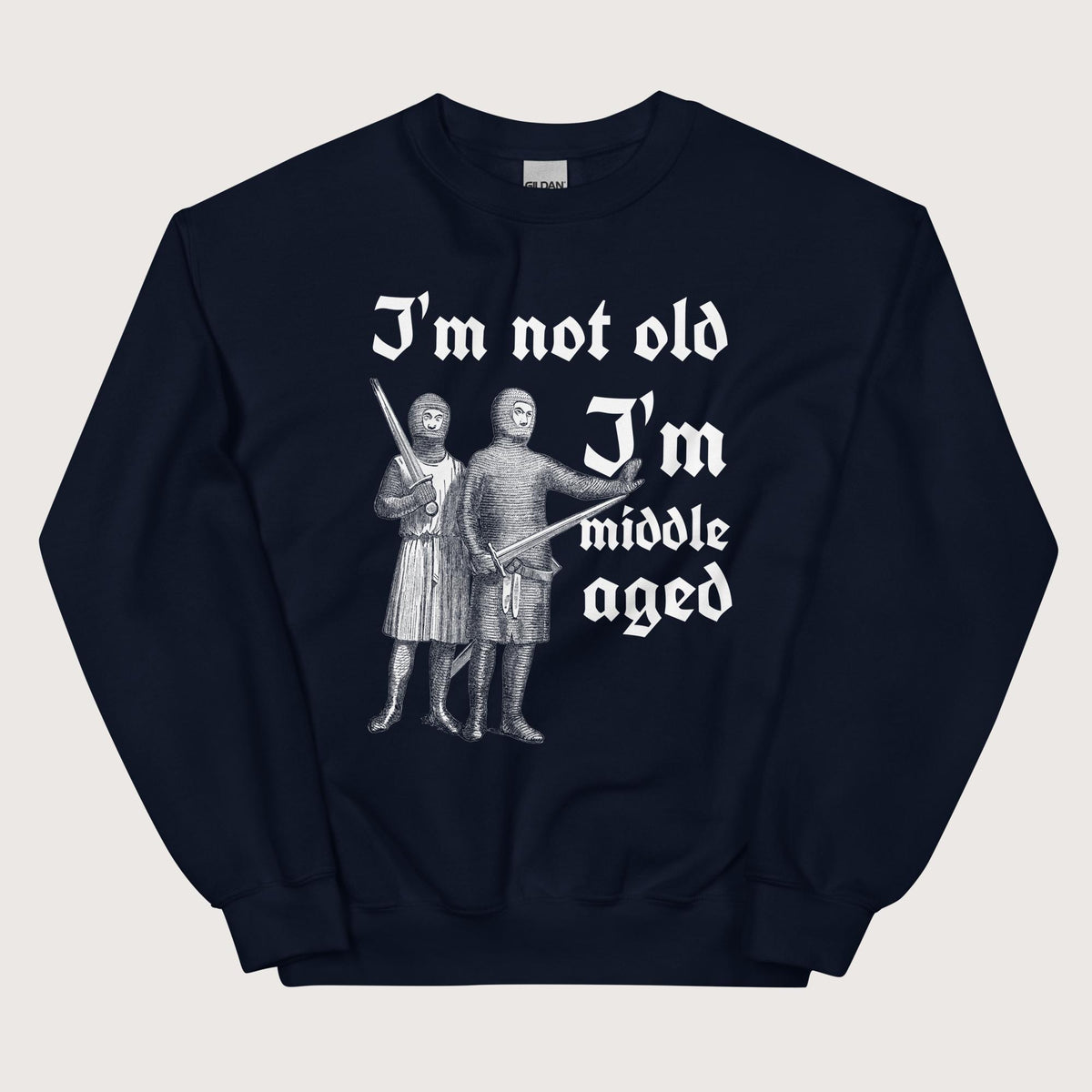 Navy I'm Not Old I'm Middle Aged Sweatshirt - history buff gift by HistoHead