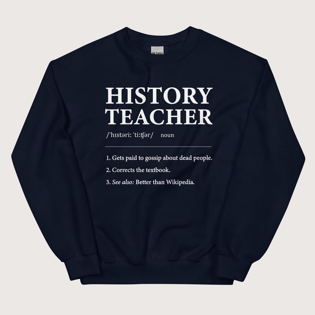 Navy History Teacher Definition Sweatshirt - history buff gift by HistoHead