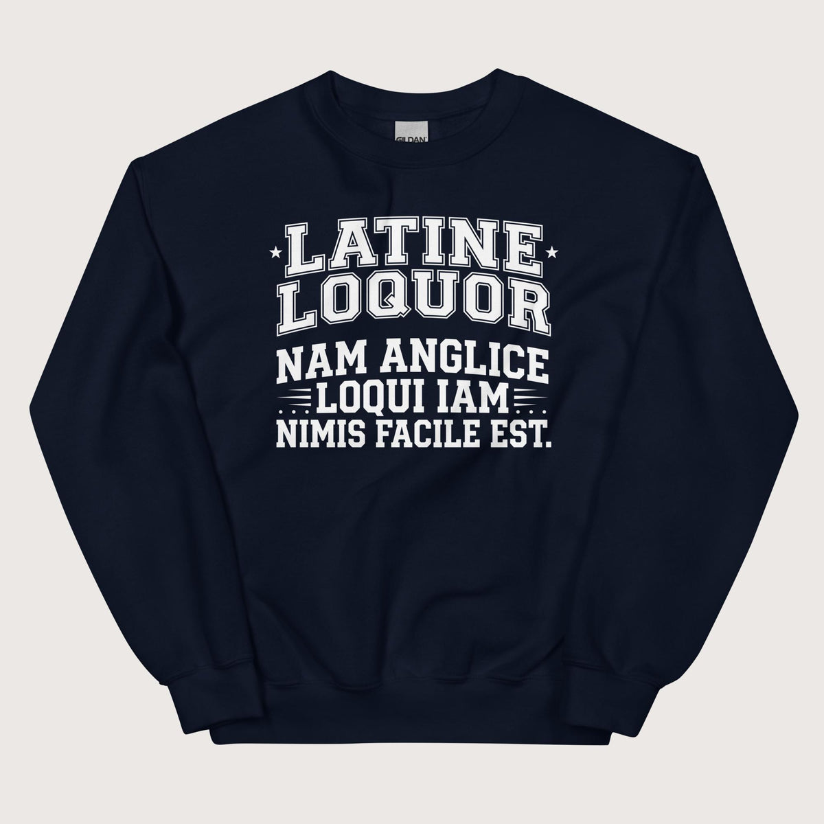 Navy I Speak Latin Because English Is Too Easy Now Sweatshirt - history buff gift by HistoHead