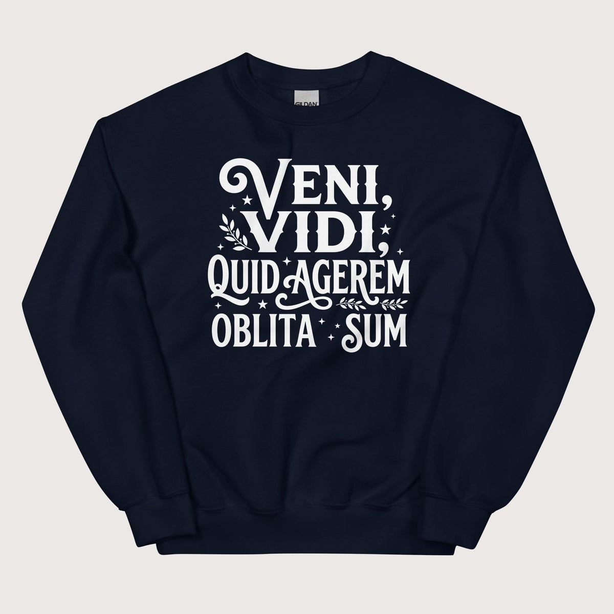 Navy Latin I Came I Saw I Forgot I Was Doing (Feminine Version) Sweatshirt - history buff gift by HistoHead