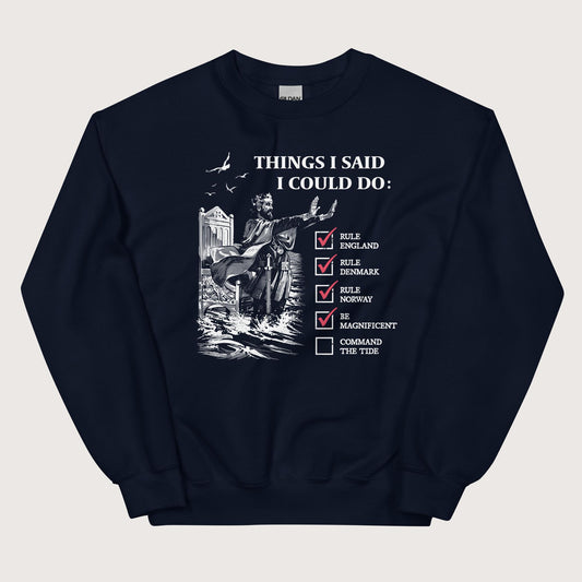 Navy Cnut the Great Commanding the Tide Sweatshirt - history buff gift by HistoHead