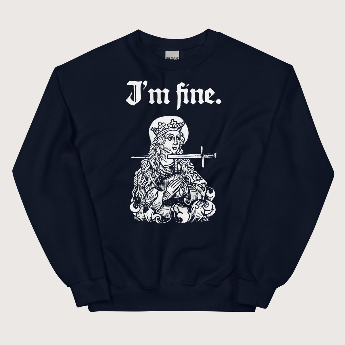 Navy Saint Lucy I'm Fine Sweatshirt - history buff gift by HistoHead