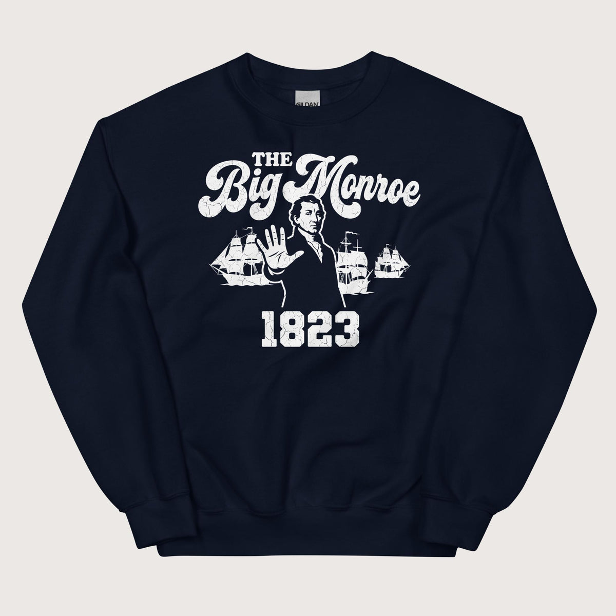 Navy The Big Monroe Sweatshirt - history buff gift by HistoHead