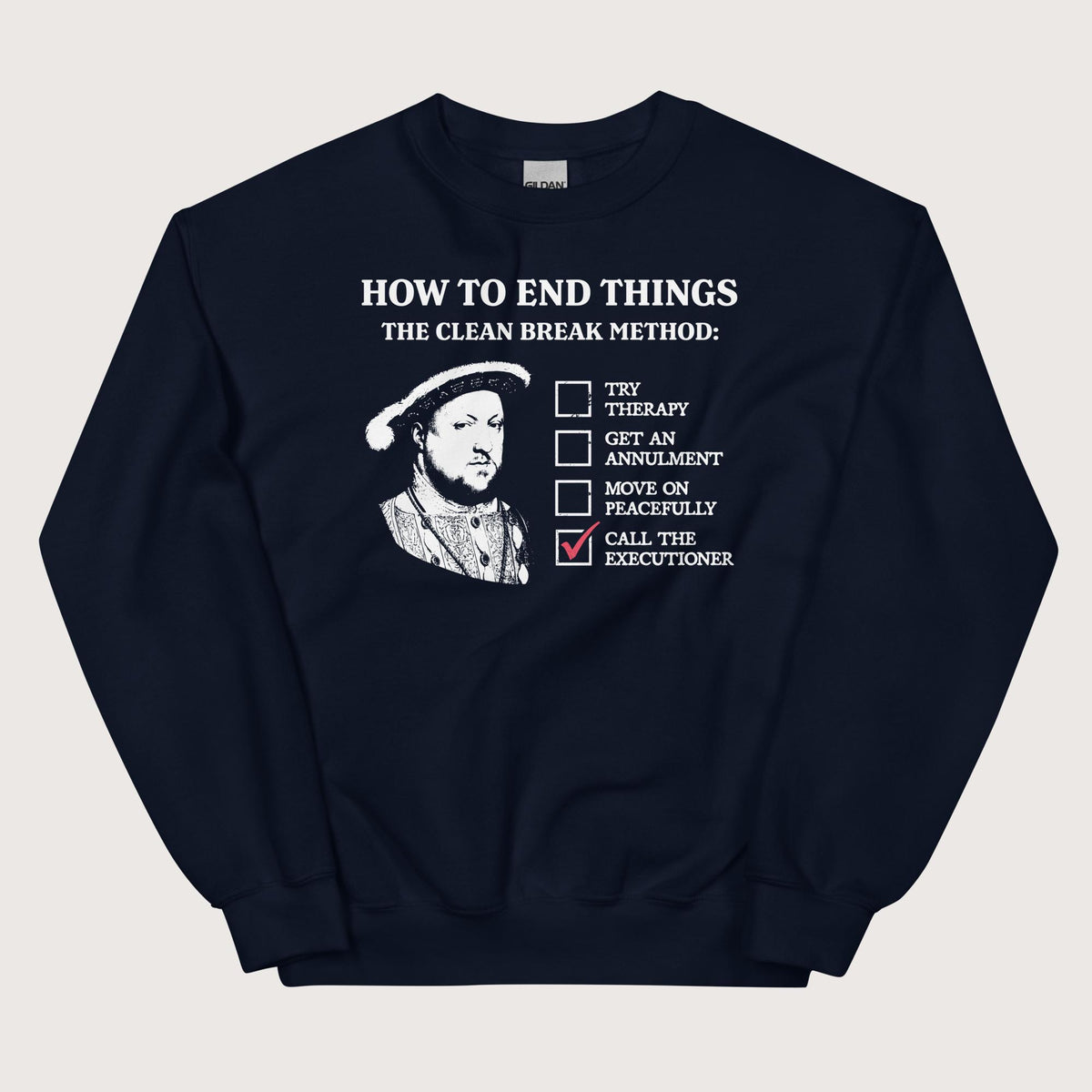 Navy Henry VIII's Breakup Guide Sweatshirt - history buff gift by HistoHead