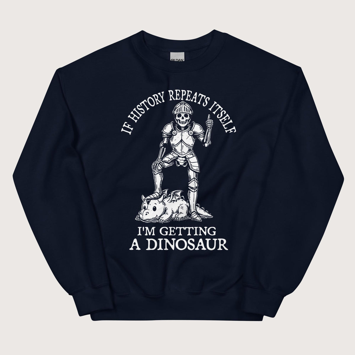 Navy I'm Getting a Dinosaur Sweatshirt - history buff gift by HistoHead