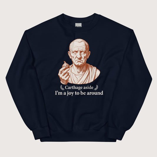 Navy Cato Carthage Aside I'm a Joy to Be Around Sweatshirt - history buff gift by HistoHead