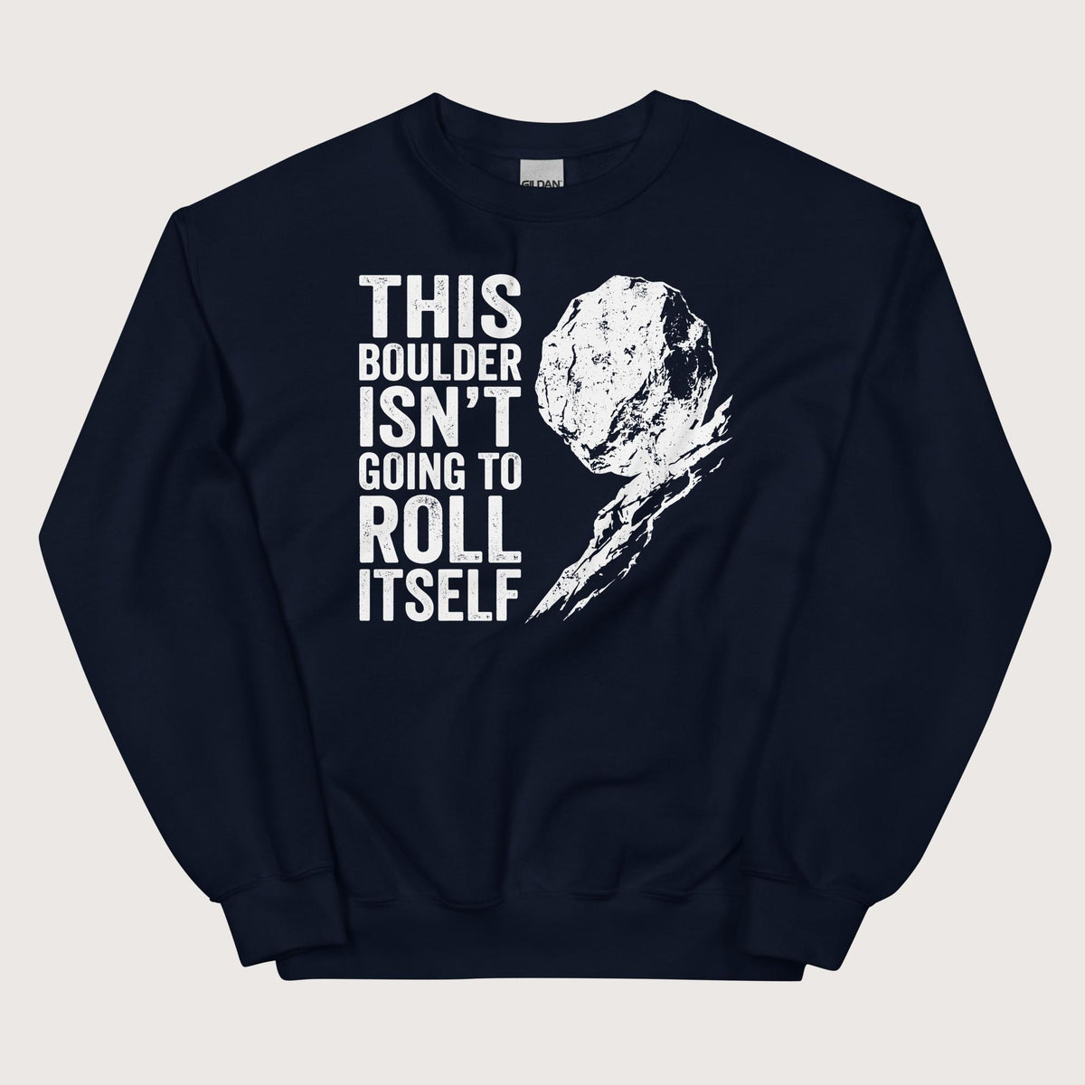 Navy Sisyphus This Boulder Isn't Going to Roll Itself Sweatshirt - history buff gift by HistoHead
