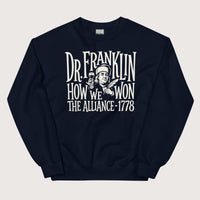 Navy Dr. Franklin How We Won the Alliance Sweatshirt - history buff gift by HistoHead