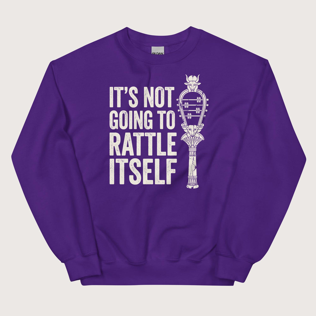 Purple Sistrum It's Not Going to Rattle Itself Sweatshirt - history buff gift by HistoHead