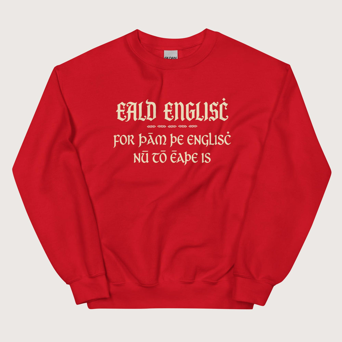 Red Old English Because English Is Too Easy Now Sweatshirt - history buff gift by HistoHead