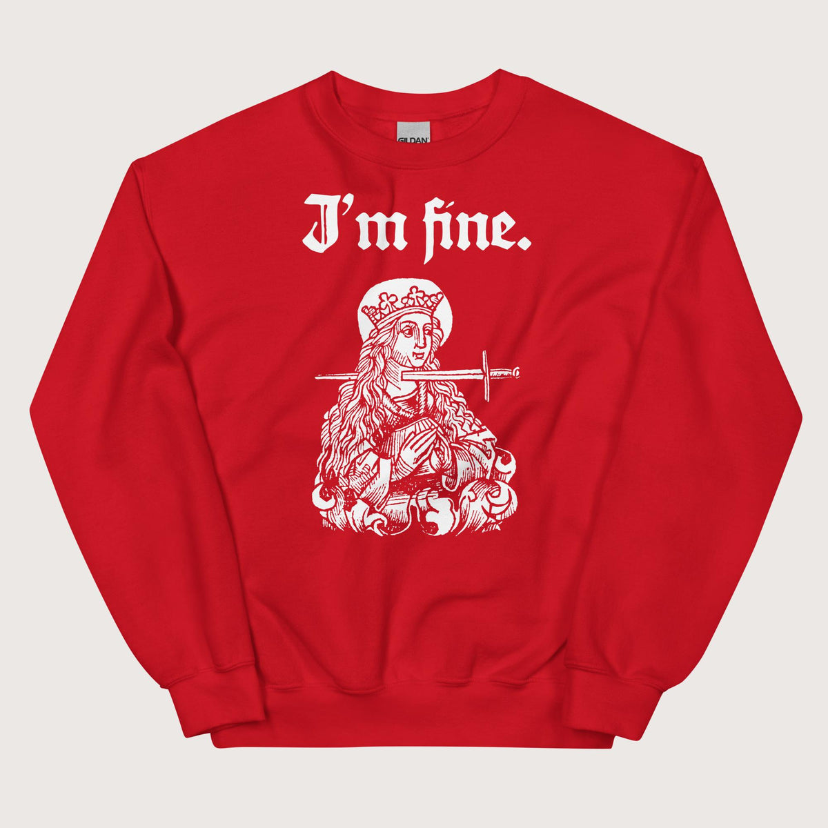 Red Saint Lucy I'm Fine Sweatshirt - history buff gift by HistoHead