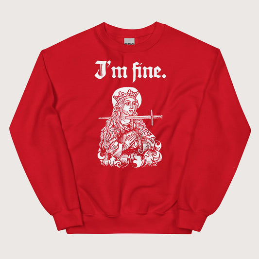 Red Saint Lucy I'm Fine Sweatshirt - history buff gift by HistoHead