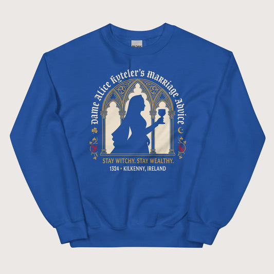 Royal Alice Kyteler's Marriage Advice Sweatshirt - history buff gift by HistoHead