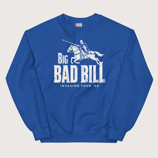 Royal Big Bad Bill Invasion Tour Sweatshirt - history buff gift by HistoHead